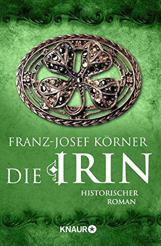 Die Irin: Historischer Roman von Knaur Taschenbuch